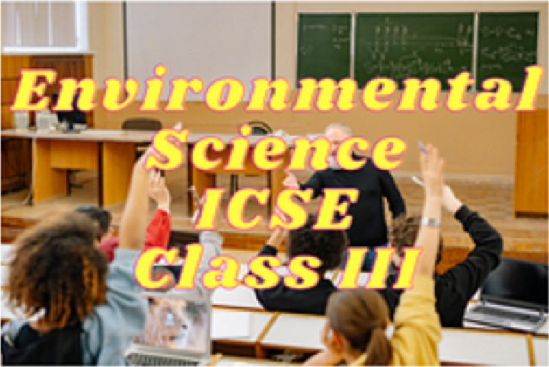 Environmental Science (ICSE) - Class III